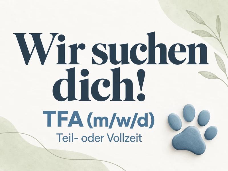 Wir suchen dich! TFA (m/w/d), Teil- oder Vollzeit.